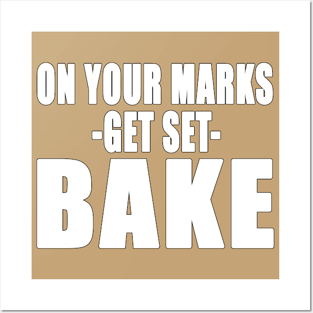 On Your Marks, Get Set, Bake! Wall Art by Kishu